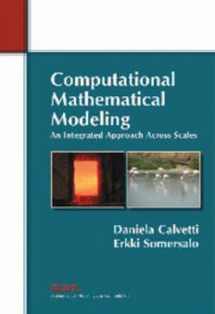 Paperback Computational Mathematical Modeling: An Integrated Approach Across Scales Book