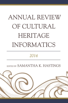 Hardcover Annual Review of Cultural Heritage Informatics: 2014 Book