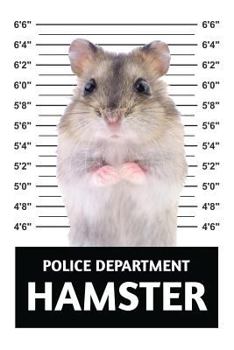 Paperback Police Department Hamster: Funny Mugshot Blank Lined Notebook - Russian Dwarf Hamster Hammy Book