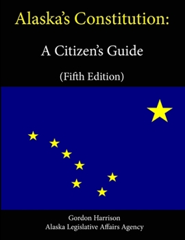 Paperback Alaska's Constitution: A Citizen's Guide (Fifth Edition) Book