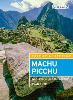 Paperback Moon Machu Picchu: With Lima, Cusco & the Inca Trail Book