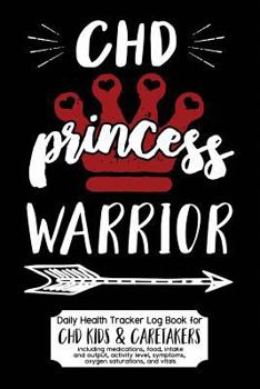 Daily Health Tracker Log Book for CHD Kids & Caretakers: Princess Warrior, Travel Size