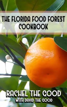 Paperback The Florida Food Forest Cookbook Book