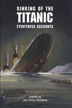 Paperback Sinking of the Titanic: Eyewitness Accounts Book