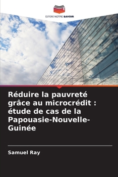 Paperback Réduire la pauvreté grâce au microcrédit: étude de cas de la Papouasie-Nouvelle-Guinée [French] Book