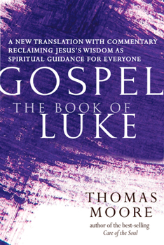 Paperback Gospel--The Book of Luke: A New Translation with Commentary--Jesus Spirituality for Everyone Book