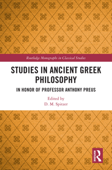 Studies in Ancient Greek Philosophy: In Honor of Professor Anthony Preus