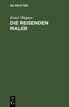 Hardcover Die Reisenden Maler: Ein Roman [German] Book