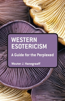 Hardcover Western Esotericism: A Guide for the Perplexed Book