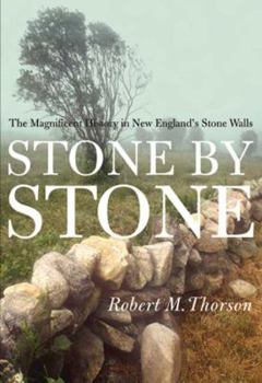 Hardcover Stone By Stone: The Magnificent History in New England's Stone Walls Book