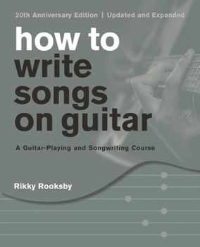 Paperback How to Write Songs on Guitar: A Guitar-Playing and Songwriting Course Book