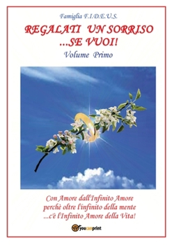 Paperback Regalati un sorriso...se vuoi! - Volume Primo [Italian] Book