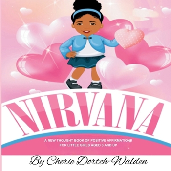 Paperback Nirvana: A New Thought Book Of Positive Affirmations For Little Girls Book