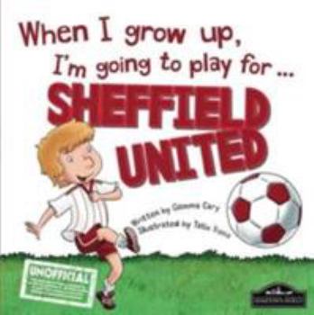 Hardcover When I Grow Up I'm Going to Play for Sheffield Utd Book