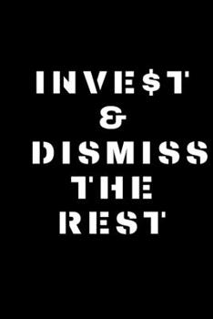 Paperback Invest & Dismiss the Rest Book