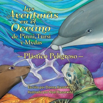 Paperback Las Aventurás en el Oceáno de Pinni, Tursi y Mydas: Plástico Peligroso [Spanish] Book