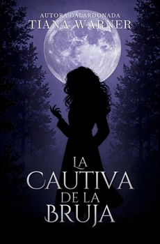 La Cautiva de la Bruja: Una romance oscura sáfica (Spanish Edition)