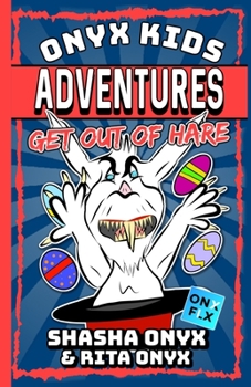 Paperback Onyx Kids Adventures: Get Out Of Hare Book