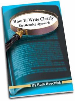 Paperback How to Write Clearly: The Meaning Approach Book