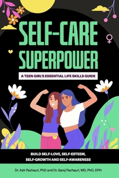 Paperback Self-Care Superpower: A Teen Girl's Essential Life Skills Guide Book