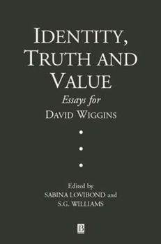 Paperback Identity, Truth and Value: Essays in Honor of David Wiggins Book