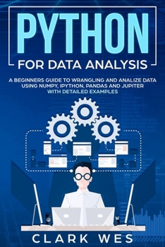 Paperback Python for Data Analysis: A Beginner's Guide to Wrangling and Analyzing Data Using Python Book