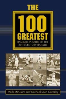 Paperback The 100 Greatest Baseball Players of the 20th Century Ranked Book