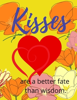 Paperback Kisses are a better fate than wisdom: valentines day coloring book for adults | 37 quotes & 37 valentine's image coloring book | Happy valentine's day coloring book