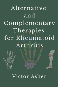 Paperback Alternative and Complementary Therapies for Rheumatoid Arthritis Book