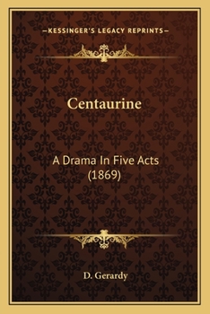 Paperback Centaurine: A Drama In Five Acts (1869) Book