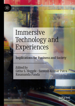 Hardcover Immersive Technology and Experiences: Implications for Business and Society Book