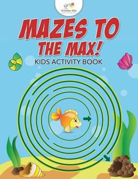 Paperback Mazes to the Max! Kids Activity Book