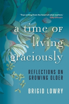 Paperback A Time of Living Graciously: Reflections on Growing Older Book