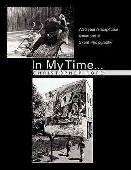 Paperback In My Time...: A 30 year retrospective document of Street Photography Book