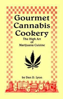 Paperback Gourmet Cannabis Cookery: The High Art of Marijuana Cuisine Book