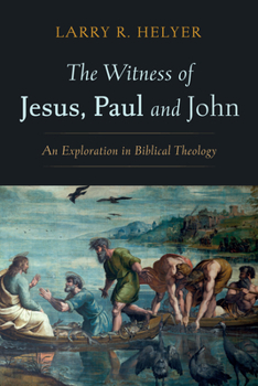 Paperback The Witness of Jesus, Paul and John Book