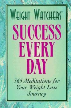 Paperback Weight Watchers Success Every Day: 365 Meditations for Your Weight Loss Journey Book