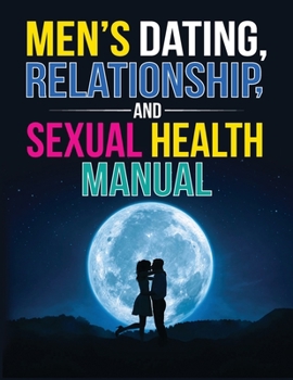 Paperback Men's Dating, Relationship, and Sexual Health Manual Book