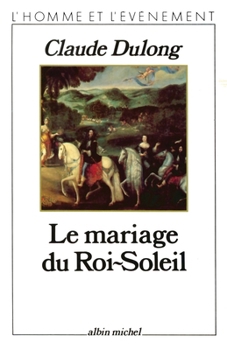 Le Mariage du Roi-Soleil