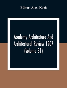 Paperback Academy Architecture And Architectural Review 1907 (Volume 31) Book
