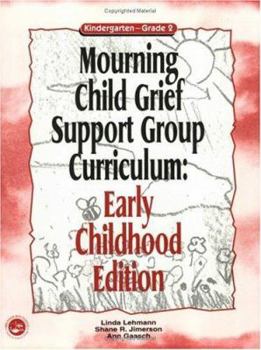 Paperback Mourning Child Grief Support Group Curriculum: Early Childhood Edition: Kindergarten - Grade 2 Book