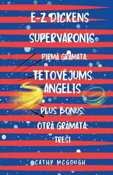 E-Z Dickens Supervaronis PirmA Un OtrA GrAmata Latvian Edition: TetovEjums Angelis; Tresi