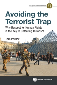 Paperback Avoiding the Terrorist Trap: Why Respect for Human Rights Is the Key to Defeating Terrorism Book
