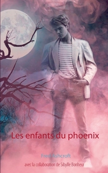 Paperback Les enfants du phoenix: une histoire inspirée par le regretté frère du Joker Joaquin Phoenix [French] Book