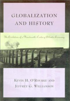 Hardcover Globalization and History: The Evolution of a Nineteenth-Century Atlantic Economy Book