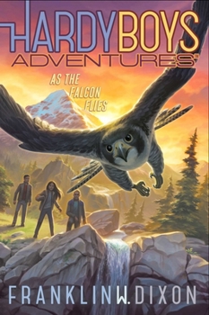 As the Falcon Flies - Book #24 of the Hardy Boys Adventures