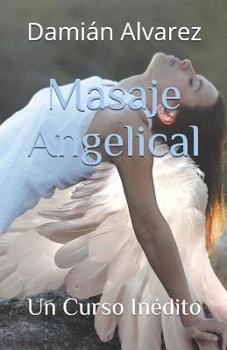 Paperback Masaje Angelical: Un Curso Inédito [Spanish] Book
