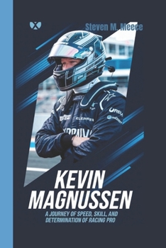 Paperback Kevin Magnussen: A Journey of Speed, Skill, and Determination of Racing Pro Book