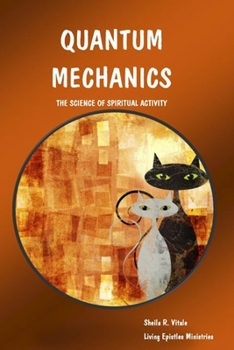 Paperback Quantum Mechanics: The Science Of Spiritual Activity Book