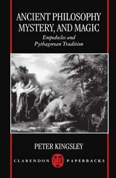 Paperback Ancient Philosophy, Mystery, and Magic: Empedocles and Pythagorean Tradition Book